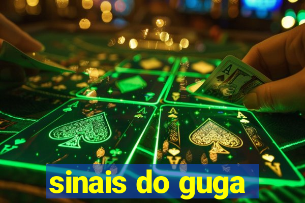 sinais do guga